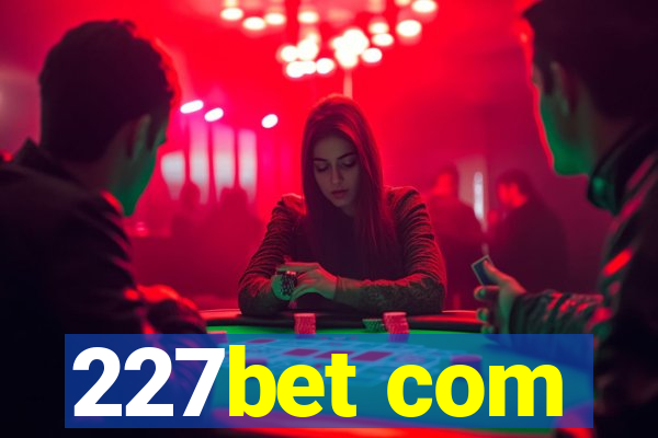 227bet com